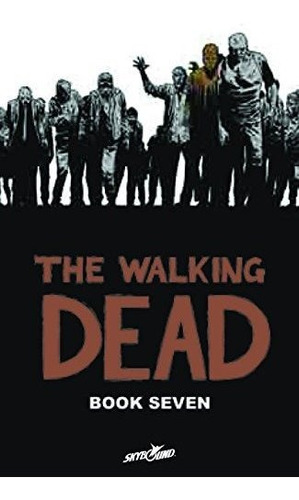 Book : The Walking Dead, Book 7 - Kirkman, Robert