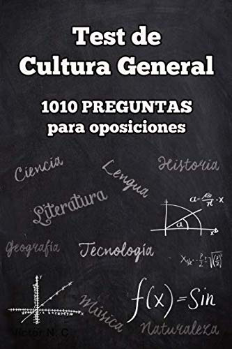 Test De Cultura General: 1010 Preguntas Para Oposiciones