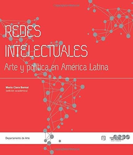 Libro Redes Intelectuales: Arte Y Política En América L Lhs4