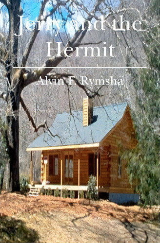 Jerry And The Hermit, De Alvin F Rymsha. Editorial Booksurge Publishing, Tapa Blanda En Inglés