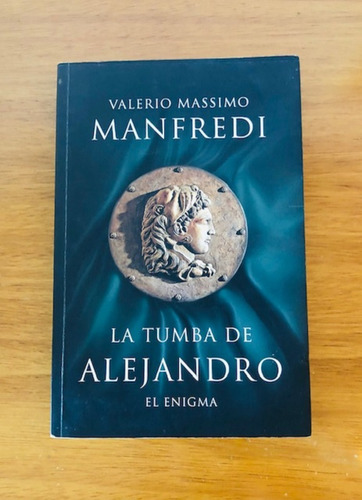 La Tumba De Alejandro - El Enigma - - Manfredi, Valerio Mass