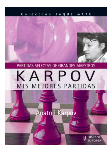 Karpov , Mis Mejores Partidas