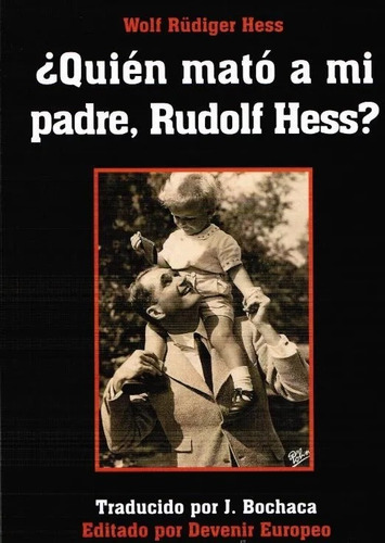¿quién Mato A Mi Padre, Rudolf Hess? - Wolf Rüdiger Hess
