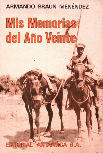 Libro: Mis Memorias Del Año Veinte / Armando Braun Menéndez