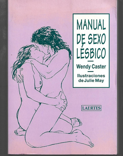 Manual Del Sexo Lesbico De Wendy Caster - Ilust. Julie May