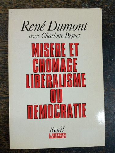 Imagen 1 de 6 de Misere Et Chomage Liberalisme Ou Democratie * Rene Dumont *