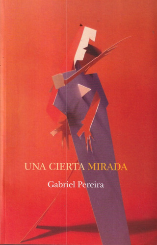 Una Cierta Mirada Gabriel Pereira 