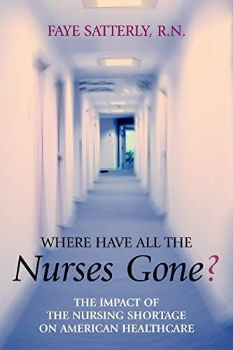 Libro: Where Have All The Nurses Gone? The Impact Of The On