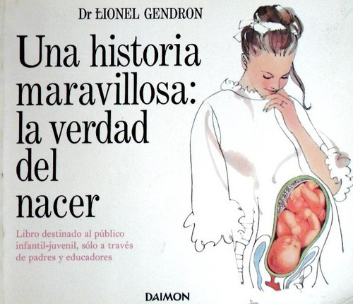 Una Historia Maravillosa La Verdad Del Nacer Lionel Gendron