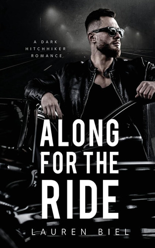 Libro: Along For The Ride: A Dark Hitchhiker Romance (ride