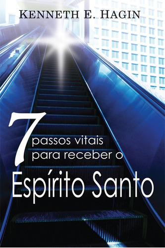 Livro Sete Passos Vitais Para Receber O Espírito Santo