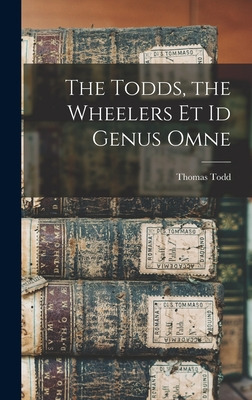 Libro The Todds, The Wheelers Et Id Genus Omne - Todd, Th...