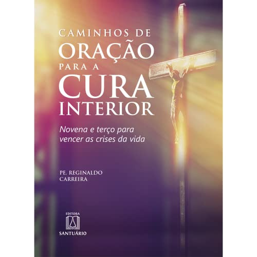 Libro Caminhos De Oração Para A Cura Interior De Pe. Reginal