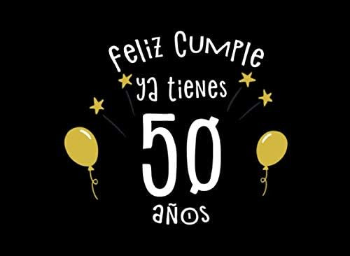 Libro: Feliz Cumple Ya Tienes 50 Años: Libro De Visitas Para