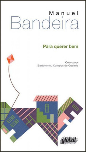 Para Querer Bem, De Bandeira, Manuel. Global Editora, Capa Mole Em Português