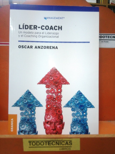 Lider-coach: Para El Liderzgo Y Coaching Organizacional -gr-