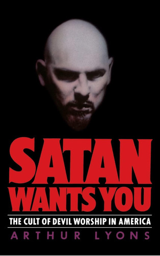 Libro: Satan Wants You: The Cult Of Devil Worship In America