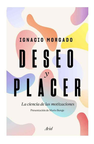 Deseo Y Placer Ignacio Morgado Bernal