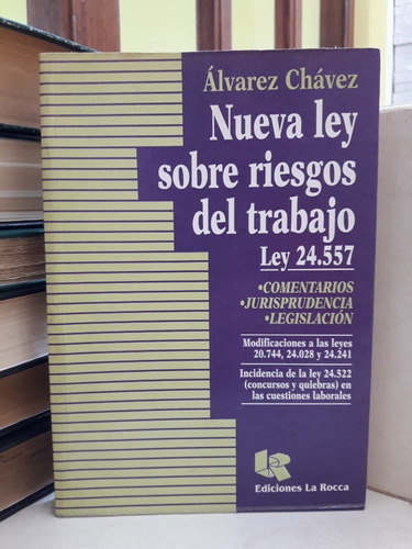 Derecho. Comentarios Ley Riesgos Del Trabajo. Álvarez Chávez