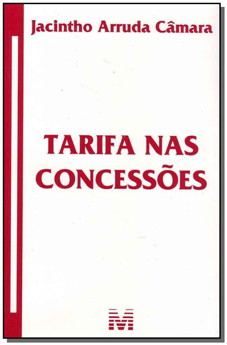 Tarifa nas concessões - 1 ed./2009, de Câmara, Jacintho Arruda. Editora Malheiros Editores LTDA, capa mole em português, 2009