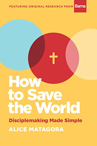 Cómo Salvar El Mundo: Hacer Discípulos De Forma Sencilla