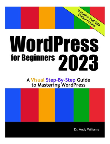 Libro: Wordpress Para Principiantes 2023: Una Guía Visual A