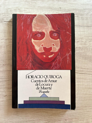 Cuentos De Amor De Locura Y De Muerte - Horacio Quiroga