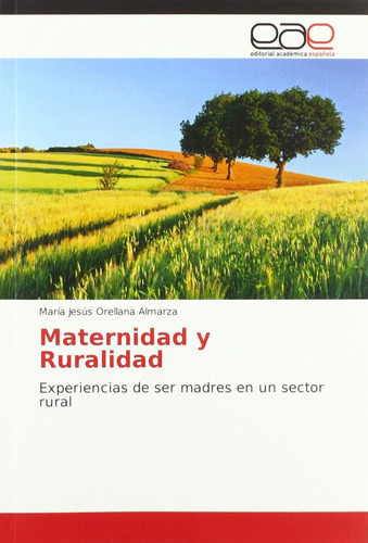 Libro:maternidad Y Ruralidad: Experiencias De Ser Madres En