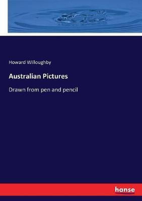 Libro Australian Pictures : Drawn From Pen And Pencil - H...