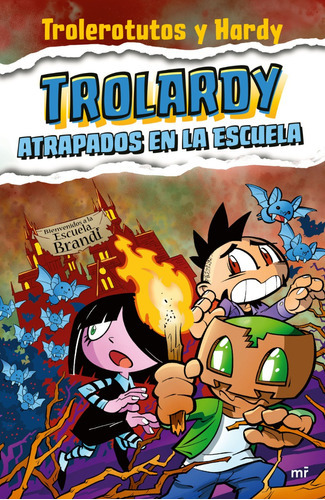 Trolardy Atrapados En La Escuela, De Trolerotutos Y Hardy. Serie Trolardy Editorial Mr, Tapa Blanda, Edición 1 En Español, 2023