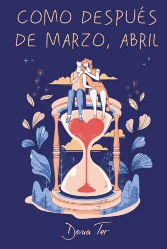 Libro : Como Despues De Marzo, Abril  - Ter, Dona _q 