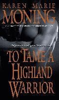 To Tame A Highland Warrior - Karen Marie Moning (paperback)