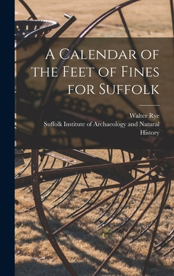 Libro A Calendar Of The Feet Of Fines For Suffolk - Rye, ...