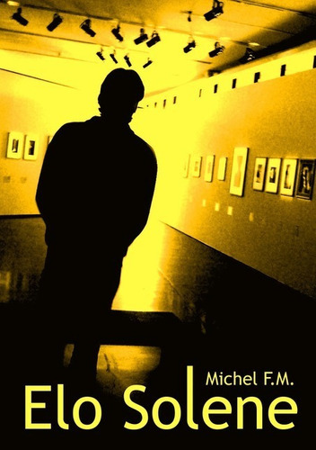 Elo Solene: Músicas Sem Melodia, De Michel F.m.. Série Não Aplicável, Vol. 1. Editora Clube De Autores, Capa Mole, Edição 1 Em Português, 2010