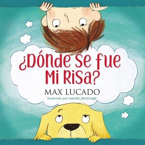 Dónde Se Fue Mi Risa?, De Max, Lucado., Vol. No Aplica. Editorial Grupo Nelson, Tapa Dura En Español, 2021
