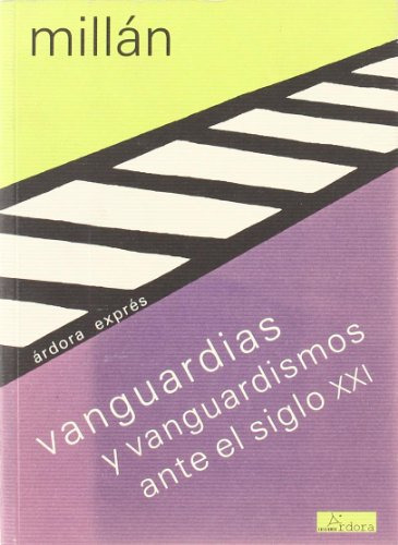 Libro Vanguardias Y Vanguardismos Ante El Siglo Xxi De Millá