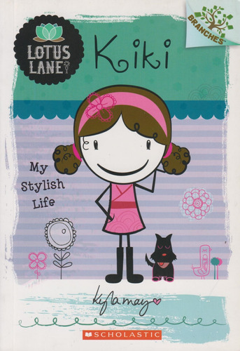 Kiki My Stylish Life A Branches Book Lotus Lane #1