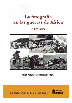 Libro La Fotografía En Las Guerras De África (1859-1927)de S