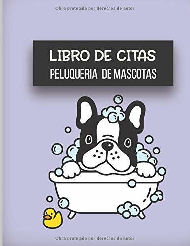 Libro : Libro De Citas Peluqueria De Mascotas Libreta Para 