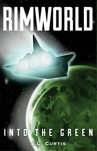 Rimworld- Into The Green, De Garceau, Tina. Editorial Createspace, Tapa Blanda En Inglés