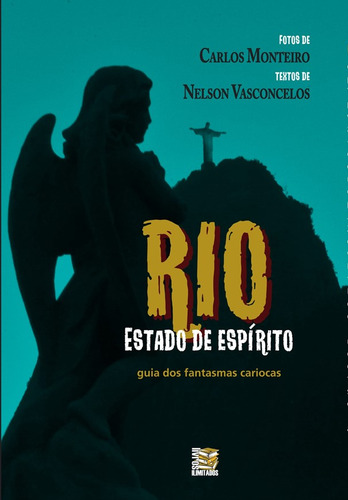 Rio: Estado De Espírito, Guia Dos Fantasmas Cariocas, De Carlos Monteiro. Editora Gente Em Português