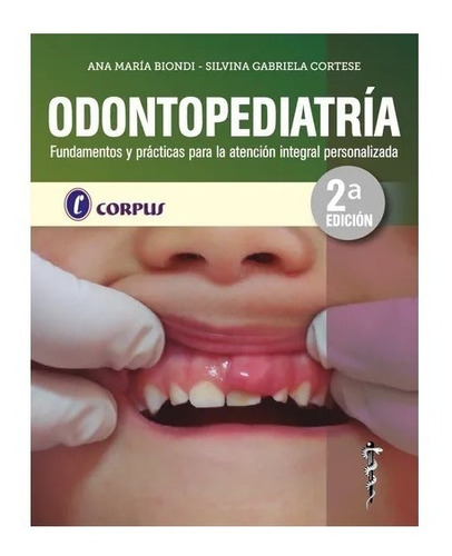 Odontopediatría 2º Ed - Biondi Cortese - Corpus !