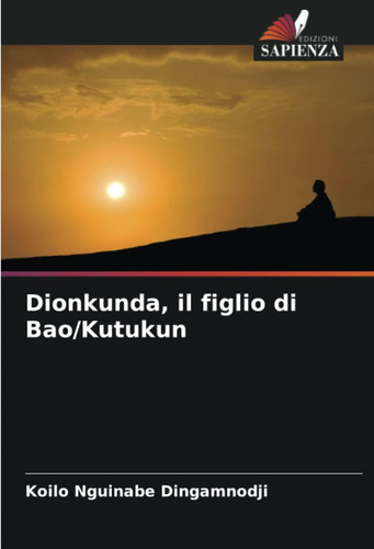 Libro: Dionkunda, Il Figlio Di Bao/kutukun (italian Edition)