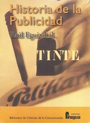 Historia De La Publicidad, De Eguizábal, Raúl. Editorial Fragua De Publicaciones En Español