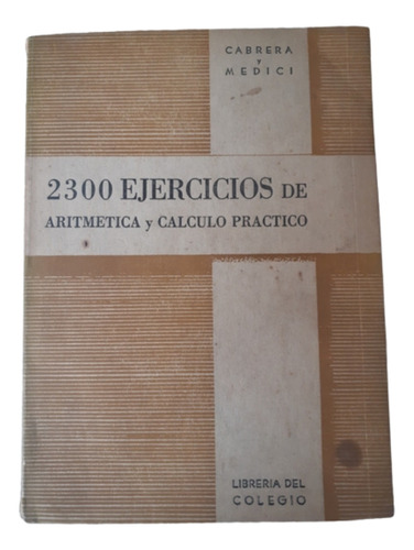 2300 Ejercicios De Aritmética Y Cálculo Práctico /c Y Medici