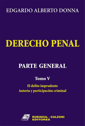 Derecho Penal. Parte General. Tomo 5 - Donna, Edgardo A