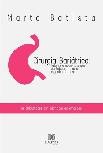 Cirurgia Bariátrica, De Marta Batista. Editorial Dialética, Tapa Blanda En Portugués, 2021