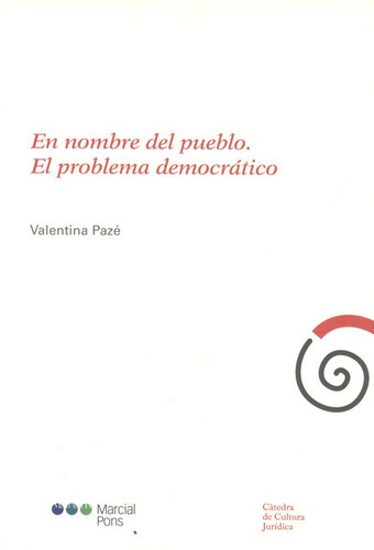 En Nombre Del Pueblo. El Problema Democratico, De Paze, Valentina. Editorial Marcial Pons, Tapa Blanda, Edición 1 En Español, 2013