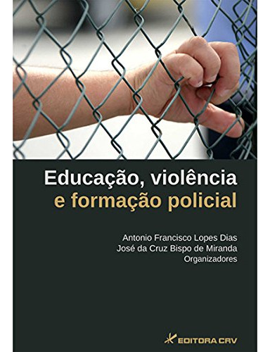 Libro Educação Violência E Formação Policial De Antonio Fran