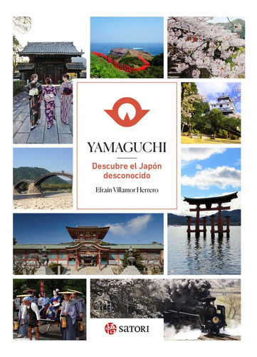 Yamaguchi. Descubre El Japon Desconocido, De Villamor Herrero, Efrain. Editorial Satori Ediciones C.b., Tapa Blanda En Español